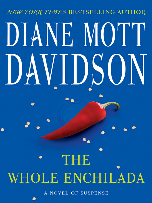 Title details for The Whole Enchilada by Diane Mott Davidson - Wait list